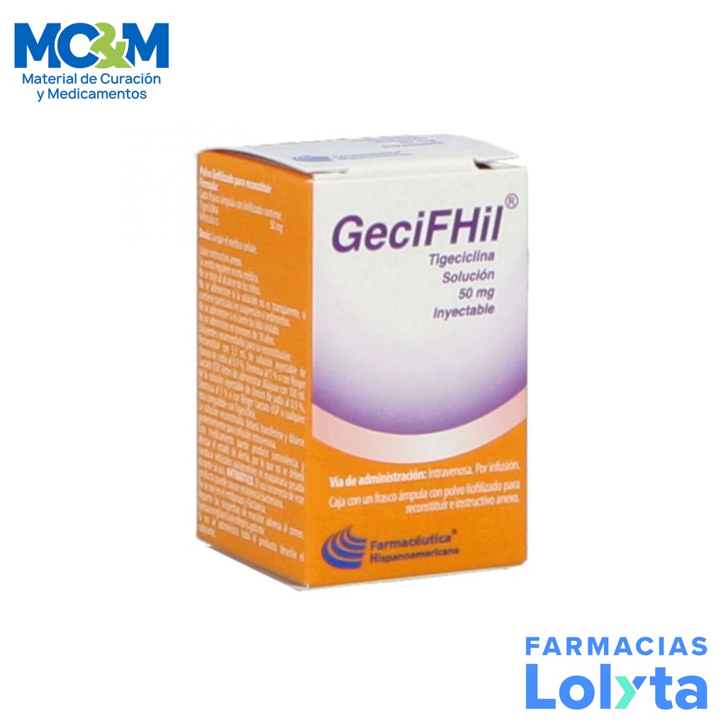 TIGECICLINA SOL INY 50 MG GECIFHIL LAB  FARMACEUTICA HISPANOAMERICANA